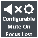 Configurable Mute On Focus Lost icon