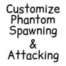 Customize Phantom Spawning & Attacking icon