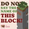DO NOT SAY THE NAME OF THIS BLOCK! icon